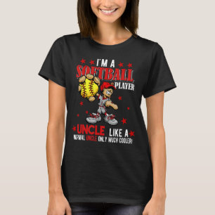 Camiseta Eu sou um jogador de softball Tio Muito mais legal
