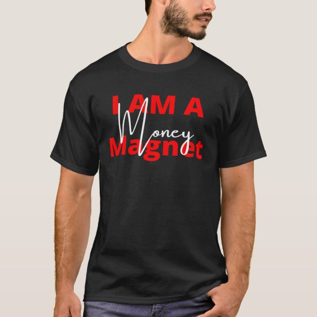 Camiseta Eu Sou Um Magneto De Dinheiro (Frente)