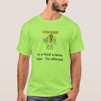 Camiseta Eu sou um major da ciência alimentar. Eu sou