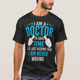 Camiseta Eu Sou Um Médico Para Economizar Tempo Médico En