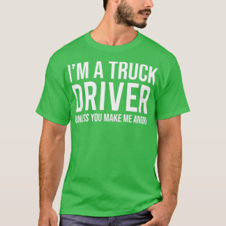 Camiseta Eu Sou Um Motorista De Caminhão A Menos Que Você M