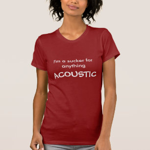 Camiseta Eu sou um otário para qualquer coisa, ACÚSTICO