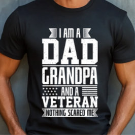 Camiseta Eu sou um pai, avô e veterano. Nada me assusta