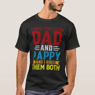 Camiseta Eu sou um Pai e Pappy. Eu os balancei com a Piada