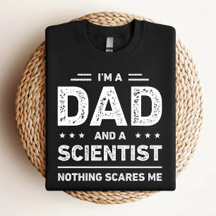 Camiseta Eu sou um Pai e um cientista nada me assusta