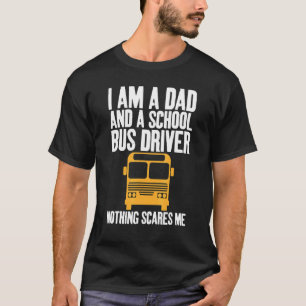 Camiseta Eu sou um Pai e um motorista de ônibus escolar Pai