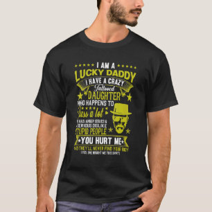 Camiseta Eu sou um Pai sortudo Eu tenho filha entubada do p