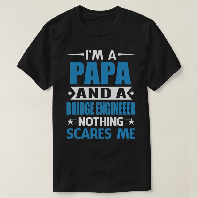 Camiseta Eu Sou Um PAPA E Um Engenheiro De Ponte Nada Me As (Frente do Design)
