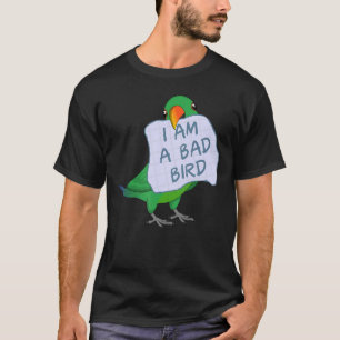 Camiseta Eu Sou Um Pássaro Mau, Eu Machino Eclectus Parrot