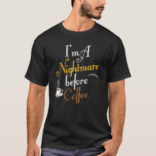 Camiseta Eu sou um pesadelo antes do café Engraçado Assusta