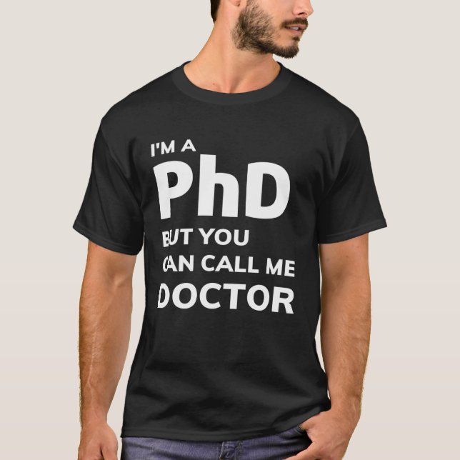Camiseta Eu sou um PHD mas você pode me chamar de médico (Frente)