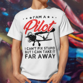 Camiseta Eu sou um piloto que não posso consertar estúpido,