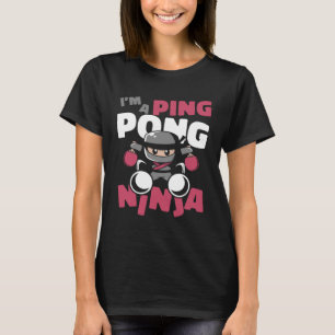 Camiseta Eu sou um Ping Pong Ninja Balls Mesa Tênis Paddles