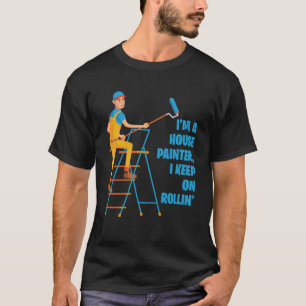 Camiseta Eu sou um Pintor de Casa Eu Continuo no Rollin Ren