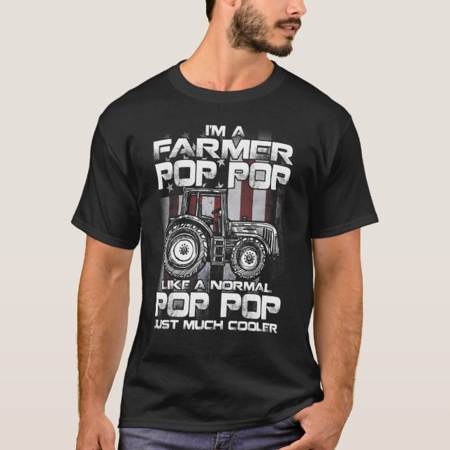 Camiseta Eu sou um Pop de fazendeiro como um vovô normal. (Frente)