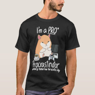 Camiseta Eu Sou Um Procrastinador Pró Trabalhando Amanhã Pa