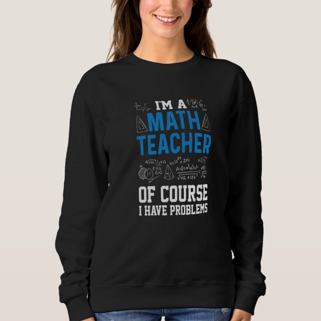 Camiseta Eu Sou Um Professor De Matemática Claro Que Tenho  (Frente)