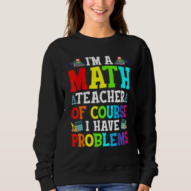 Camiseta Eu Sou Um Professor De Matemática Claro Que Tenho  (Frente)