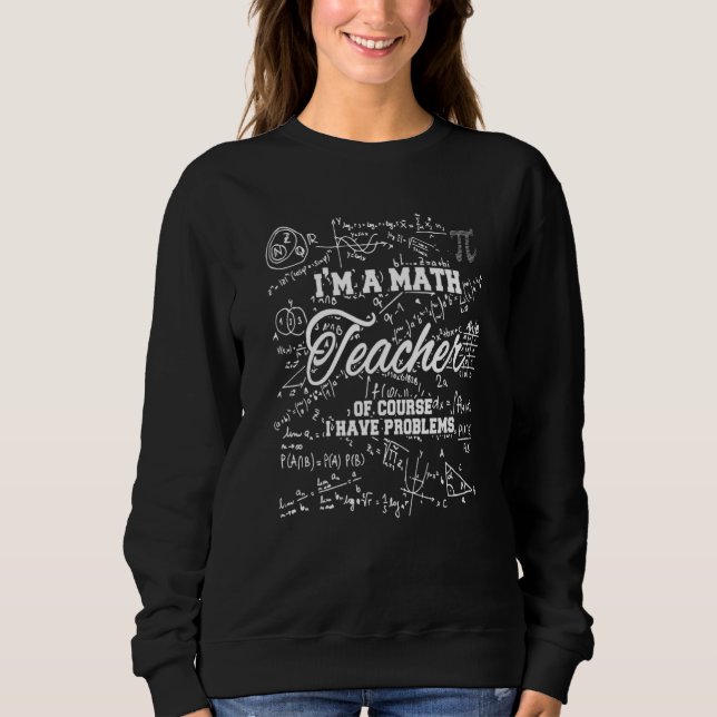 Camiseta Eu Sou Um Professor De Matemática Claro Que Tenho  (Frente)