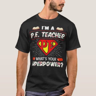 Camiseta Eu sou um professor de Pe O que é o seu super pode