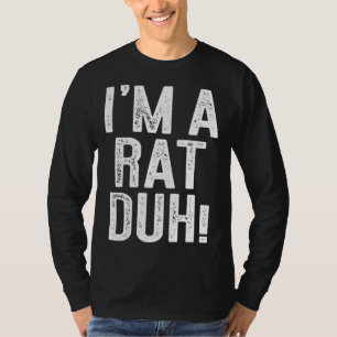 Camiseta Eu sou um Rat Duh Costume