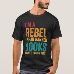 Camiseta Eu sou um rebelde Li o dia do livro de livros proi