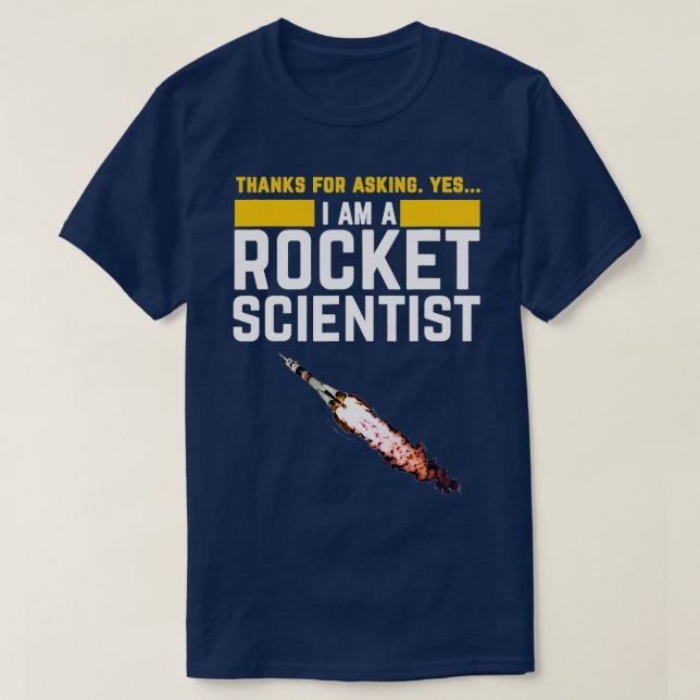 Camiseta Eu sou um Rocket Scientist Engraçado Rocket Scienc (Frente do Design)