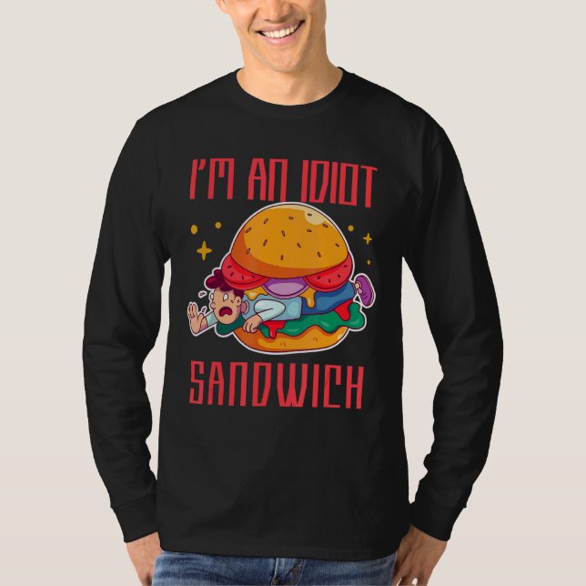 Camiseta Eu sou um sanduíche de Comida mista Idiota (Frente)