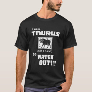 Camiseta Eu Sou Um Taurus, Não Um Santo (Então Cuidado!)