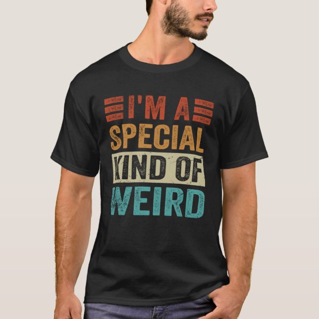 Camiseta Eu sou um tipo especial de estranho (Frente)