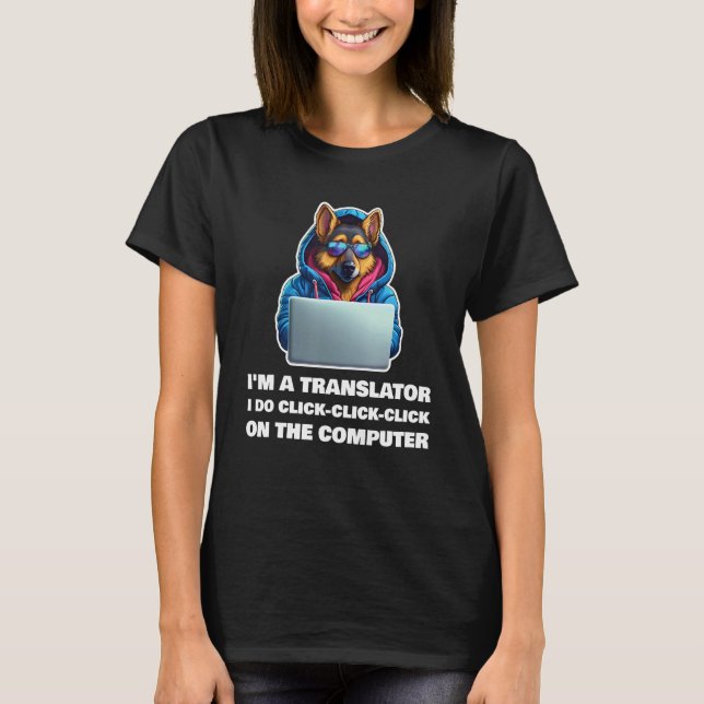 Camiseta Eu sou um Tradutor Eu Faço Clique Clique Clique No (Frente)
