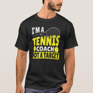 Camiseta Eu sou um treinador de Tênis não um alvo - jogador