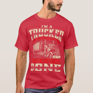 Camiseta Eu Sou Um TruckerSemi Truck Driver Big Rig Truckin