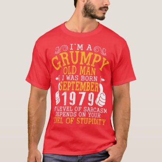 Camiseta Eu Sou Um Velho, Eu Era Nascer Setembro De 1979 Me