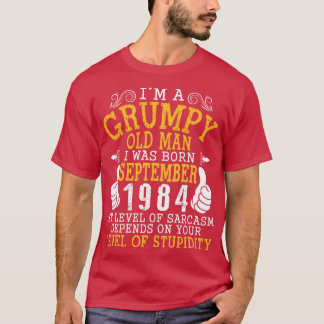 Camiseta Eu Sou Um Velho, Eu Era Nascer Setembro De 1984 Me
