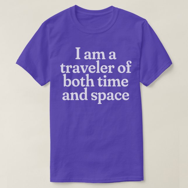Camiseta Eu sou um viajante de tempo e espaço (Frente do Design)