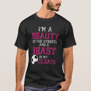 Camiseta Eu sou uma beleza nas ruas e uma besta na minha Cl