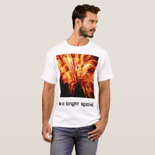 Camiseta Eu sou uma faísca brilhante! T-Camisa