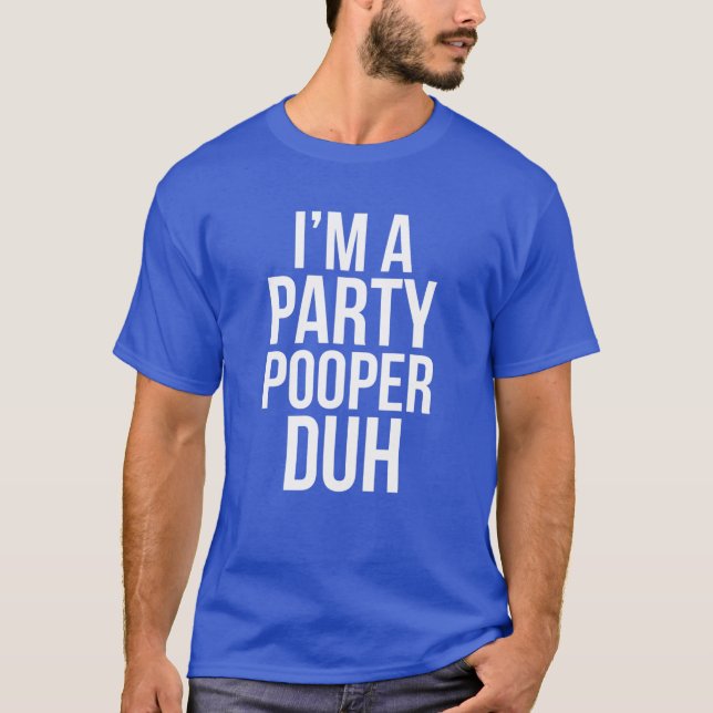 Camiseta Eu sou uma festeira de Pooper Duh T Dia de as Brux (Frente)