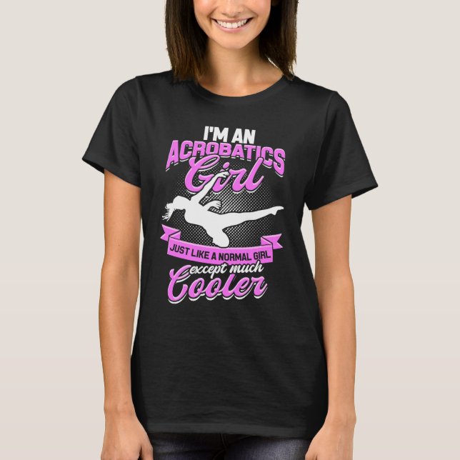 Camiseta Eu sou uma garota acrobática como uma garota norma (Frente)