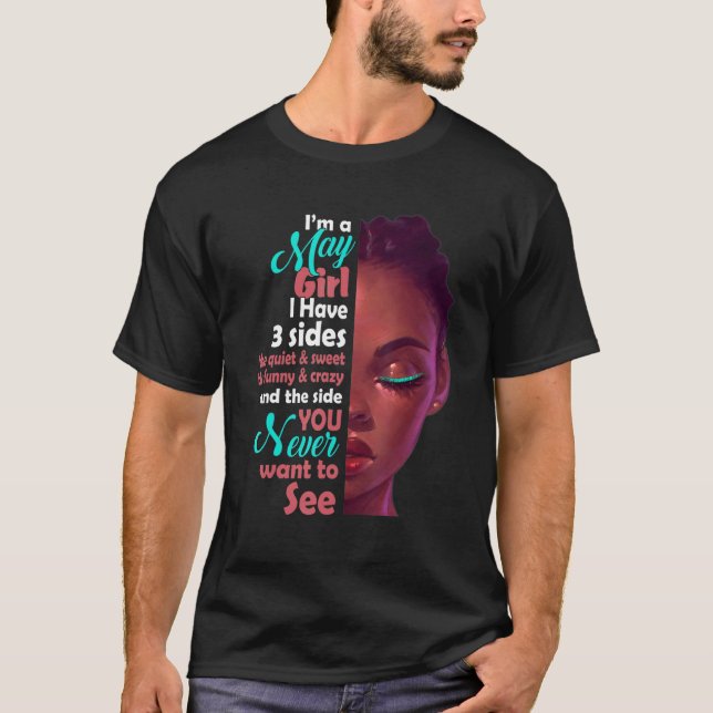 Camiseta Eu Sou Uma Garota De Maio Que Tenho 3 Lados (Frente)
