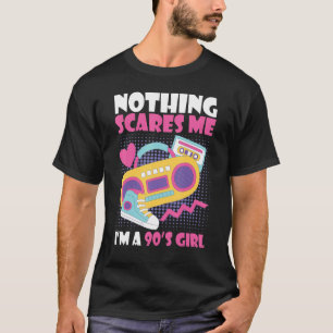 Camiseta Eu sou uma garota dos anos 90. Nada me assusta, eu