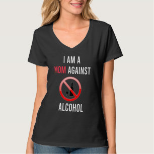 Camiseta Eu Sou Uma Mãe Contra O Álcool Apoiante