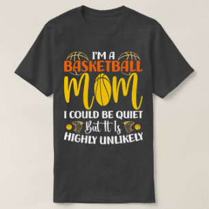 Camiseta Eu sou uma mãe de basquete Eu poderia ser um Dia d