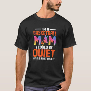 Camiseta Eu sou uma mãe de basquete Eu poderia ser uma cest