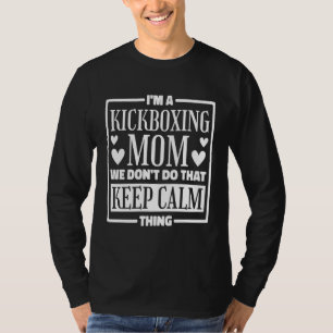 Camiseta Eu Sou Uma Mãe de Kickboxing Não Fazemos Isso Mant