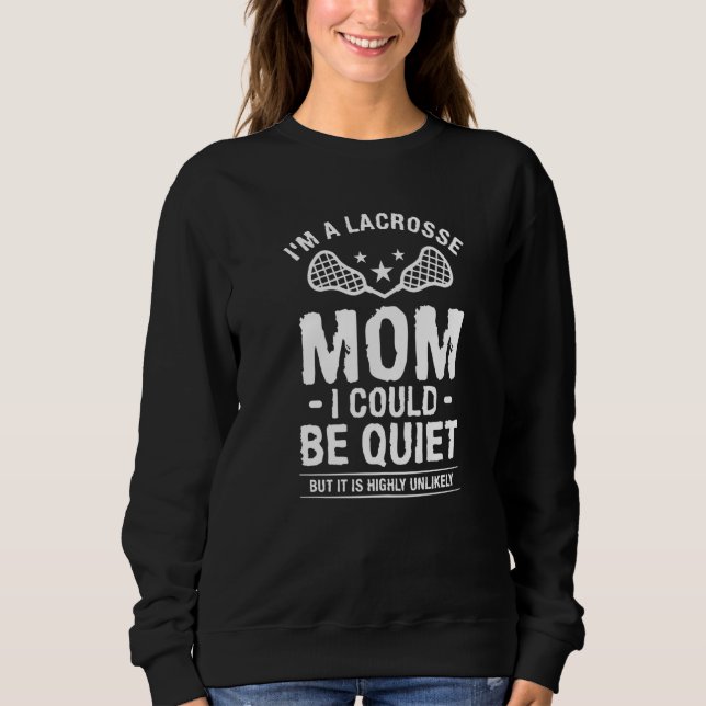 Camiseta Eu sou uma mãe de Lacrosse Eu poderia ficar quieta (Frente)
