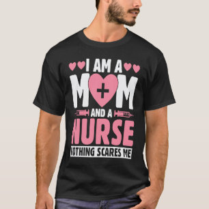 Camiseta Eu Sou uma Mãe e uma Enfermeira Nada Me Assusta E