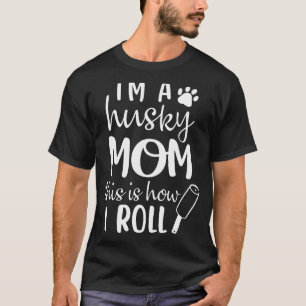 Camiseta Eu sou uma mãe Rouco É assim que eu faço o cachorr