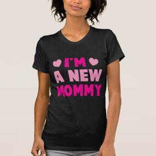 Camiseta Eu sou uma MAMÃE NOVA!